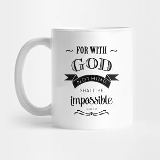 Nothing is Impossible, Luke 1:37 Mug